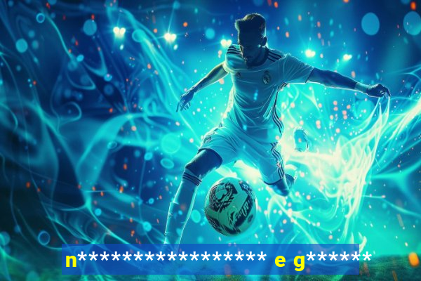 n***************** e g******